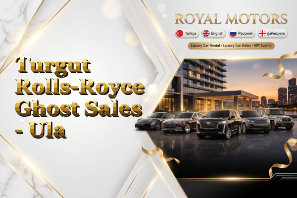 Turgut Rolls-Royce Ghost Sales - Ula