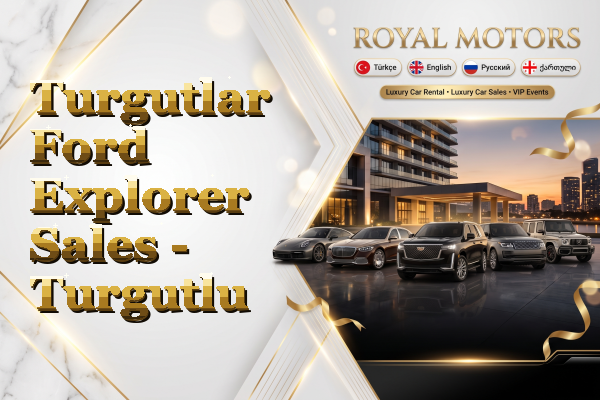 Turgutlar Ford Explorer Sales - Turgutlu