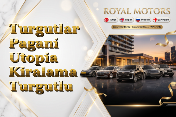 Turgutlar Pagani Utopia Kiralama - Turgutlu