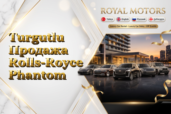 Turgutlu Продажа Rolls-Royce Phantom
