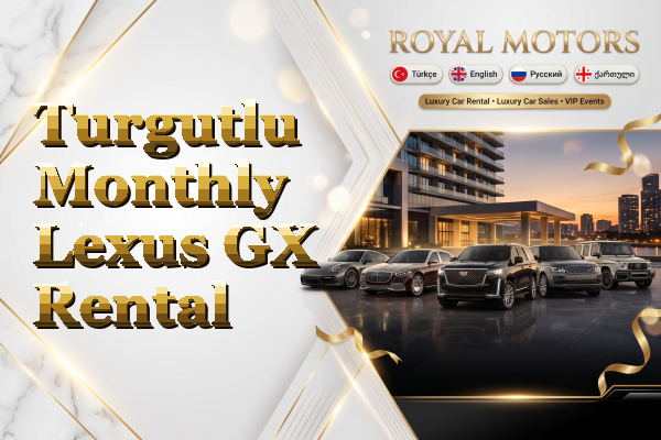 Turgutlu Monthly Lexus GX Rental