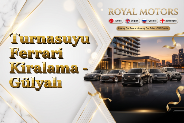 Turnasuyu Ferrari Kiralama - Gülyalı