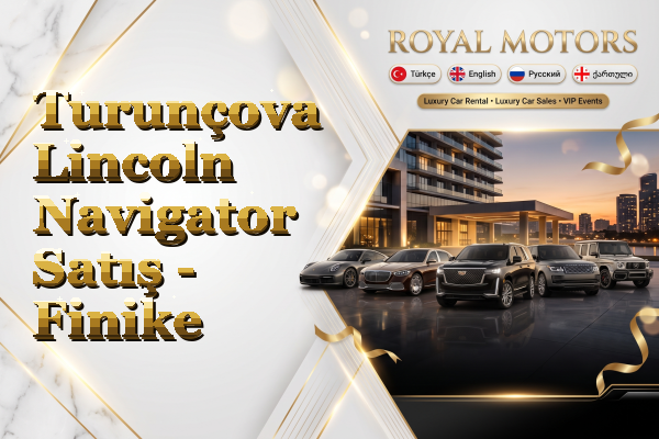 Turunçova Lincoln Navigator Satış - Finike