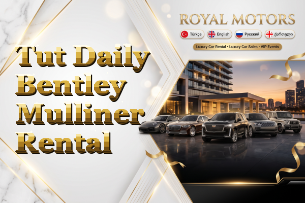 Tut Daily Bentley Mulliner Rental