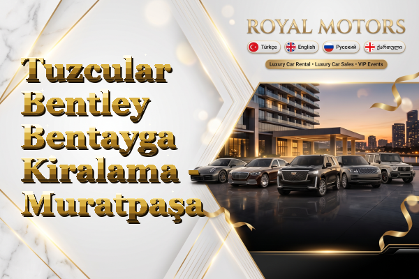 Tuzcular Bentley Bentayga Kiralama - Muratpaşa