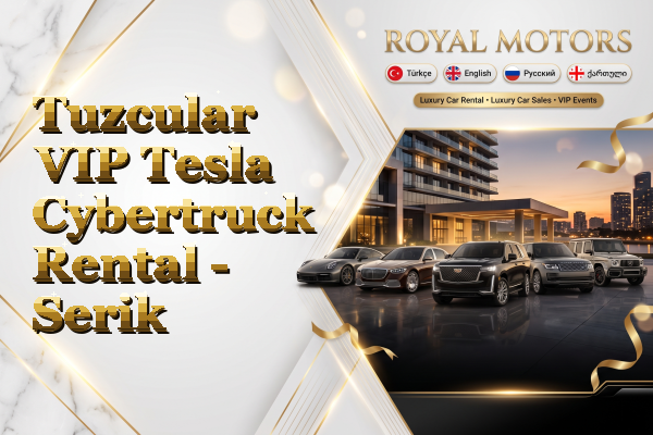 Tuzcular VIP Tesla Cybertruck Rental - Serik