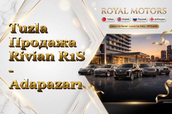 Tuzla Продажа Rivian R1S - Adapazarı