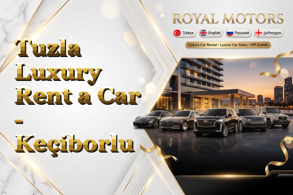 Tuzla Luxury Rent a Car - Keçiborlu