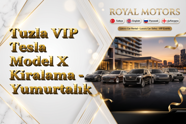 Tuzla VIP Tesla Model X Kiralama - Yumurtalık