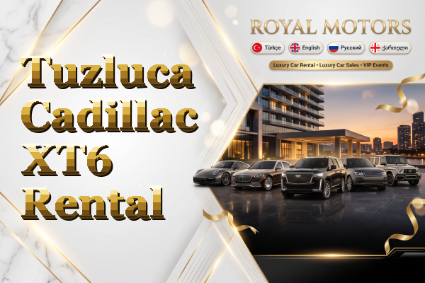 Tuzluca Cadillac XT6 Rental