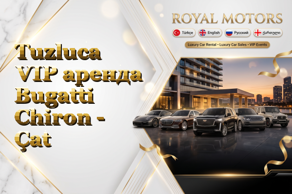Tuzluca VIP аренда Bugatti Chiron - Çat