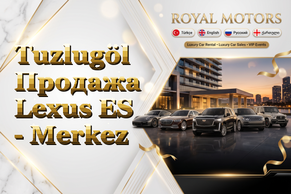 Tuzlugöl Продажа Lexus ES - Merkez