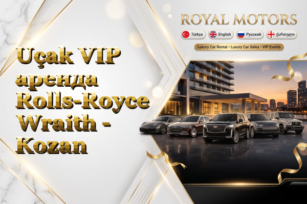 Uçak VIP аренда Rolls-Royce Wraith - Kozan