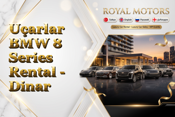 Uçarlar BMW 8 Series Rental - Dinar