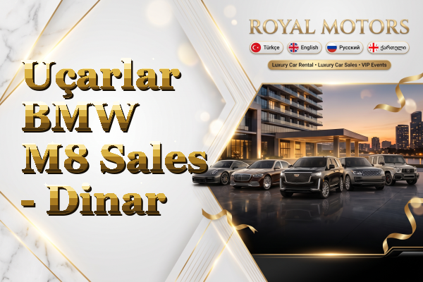 Uçarlar BMW M8 Sales - Dinar
