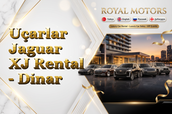 Uçarlar Jaguar XJ Rental - Dinar