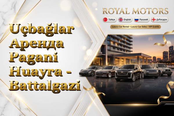 Uçbağlar Аренда Pagani Huayra - Battalgazi