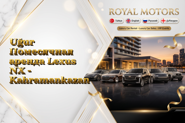 Uğur Помесячная аренда Lexus NX - Kahramankazan