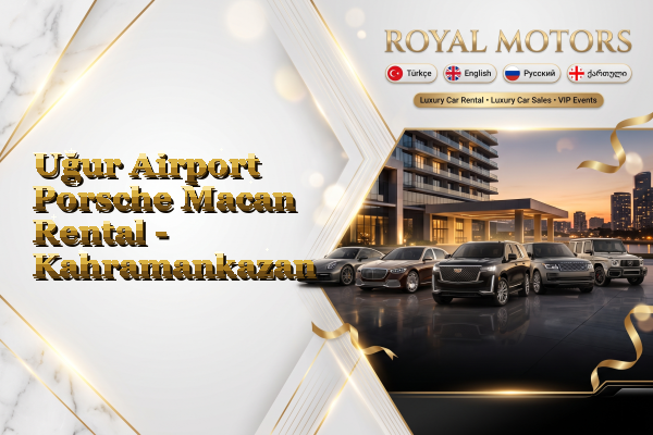 Uğur Airport Porsche Macan Rental - Kahramankazan