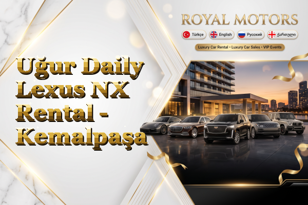 Uğur Daily Lexus NX Rental - Kemalpaşa
