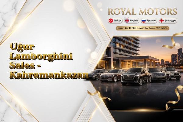 Uğur Lamborghini Sales - Kahramankazan