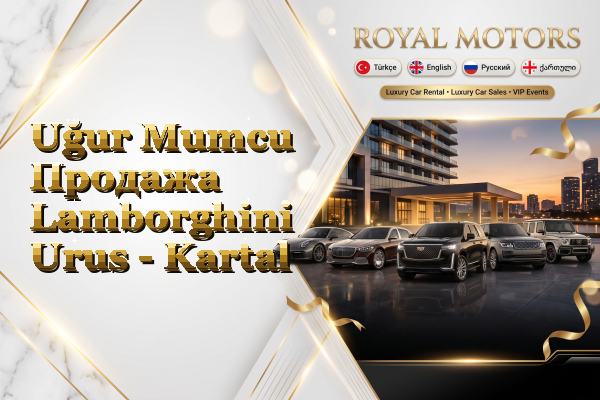 Uğur Mumcu Продажа Lamborghini Urus - Kartal