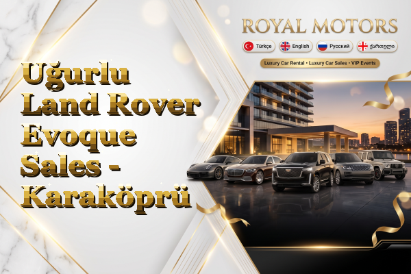 Uğurlu Land Rover Evoque Sales - Karaköprü