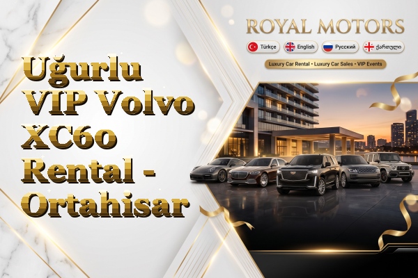 Uğurlu VIP Volvo XC60 Rental - Ortahisar
