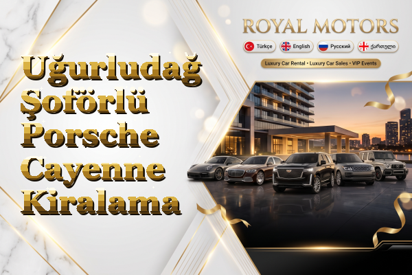 Uğurludağ Şoförlü Porsche Cayenne Kiralama