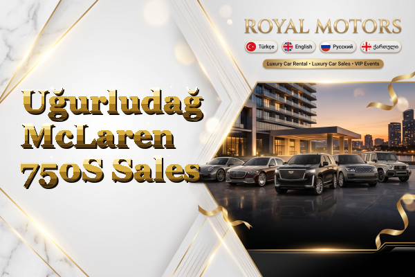 Uğurludağ McLaren 750S Sales