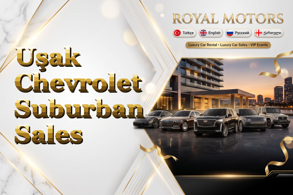 Uşak Chevrolet Suburban Sales