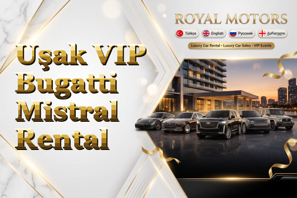 Uşak VIP Bugatti Mistral Rental