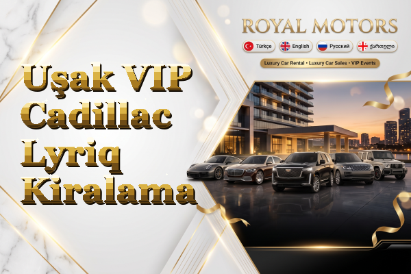 Uşak VIP Cadillac Lyriq Kiralama
