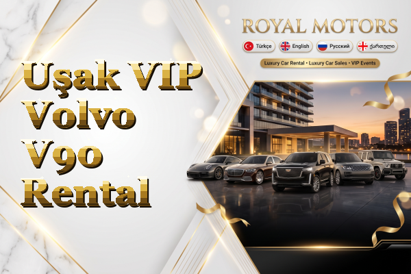 Uşak VIP Volvo V90 Rental