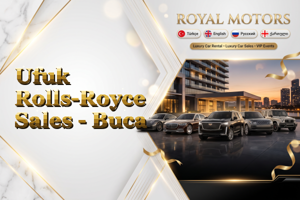 Ufuk Rolls-Royce Sales - Buca