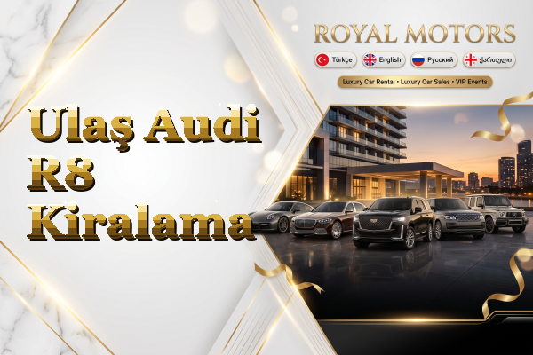 Ulaş Audi R8 Kiralama