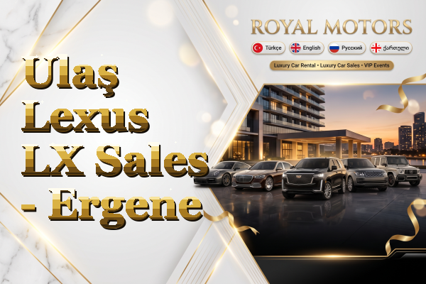 Ulaş Lexus LX Sales - Ergene