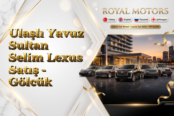 Ulaşlı Yavuz Sultan Selim Lexus Satış - Gölcük