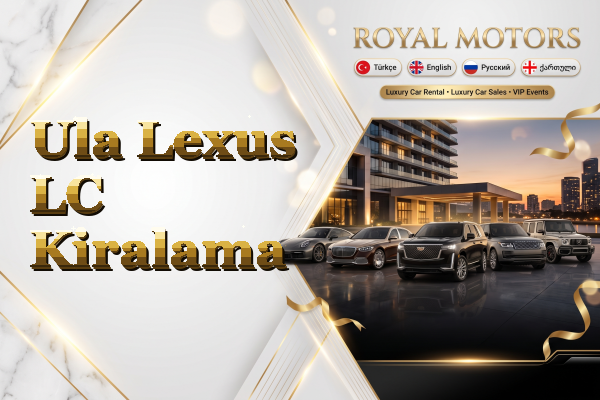 Ula Lexus LC Kiralama