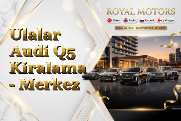 Ulalar Audi Q5 Kiralama - Merkez