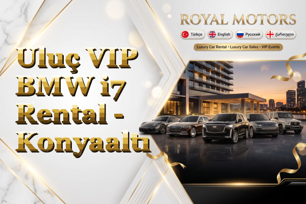 Uluç VIP BMW i7 Rental - Konyaaltı