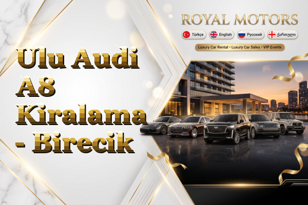 Ulu Audi A8 Kiralama - Birecik