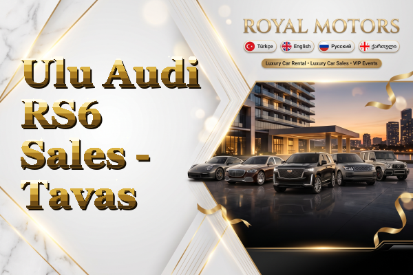 Ulu Audi RS6 Sales - Tavas
