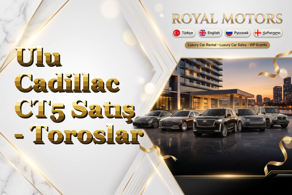 Ulu Cadillac CT5 Satış - Toroslar