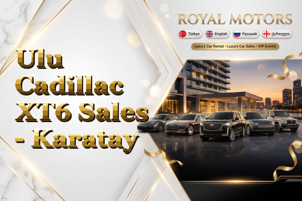 Ulu Cadillac XT6 Sales - Karatay