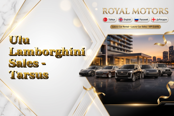 Ulu Lamborghini Sales - Tarsus