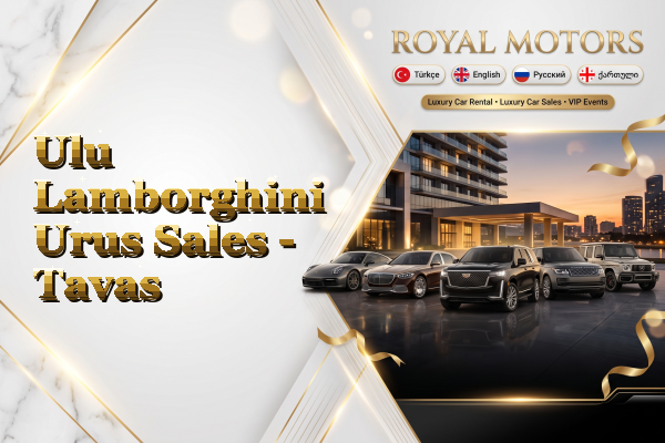 Ulu Lamborghini Urus Sales - Tavas