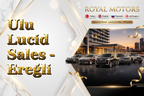 Ulu Lucid Sales - Ereğli