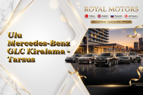 Ulu Mercedes-Benz GLC Kiralama - Tarsus