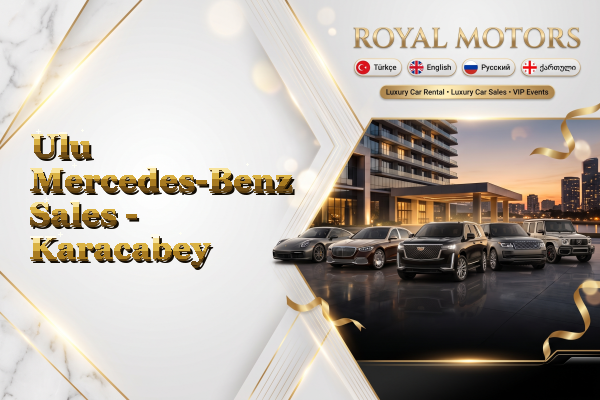 Ulu Mercedes-Benz Sales - Karacabey